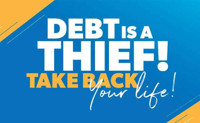Debt Is A Thief! Take Back Your Life!